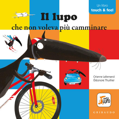 Il Lupo Che Non Voleva Piu Camminare. Amico Lupo Orianne Lallemand Gribaudo 20