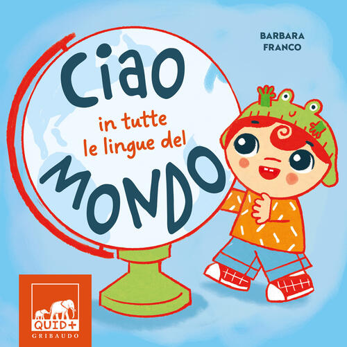 Ciao In Tutte Le Lingue Del Mondo Barbara Franco Gribaudo 2026