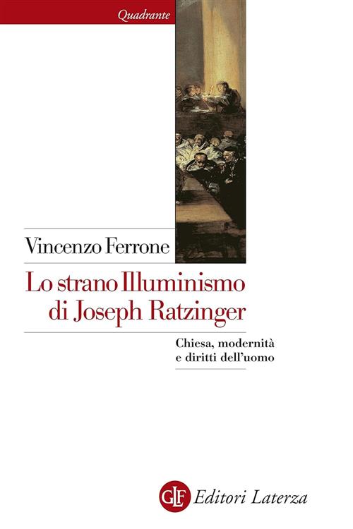 Lo Strano Illuminismo Di Joseph Ratzinger. Chiesa, Modernita E Diritti Dell'uo