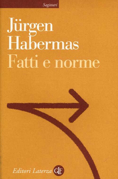 Fatti E Norme. Contributi A Una Teoria Discorsiva Del Diritto E Della Democraz