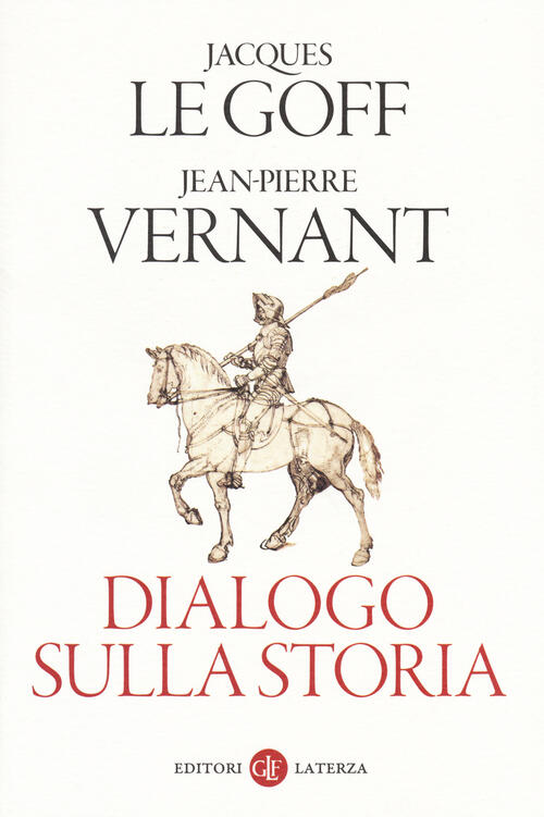 Dialogo Sulla Storia Jacques Le Goff Laterza 2015