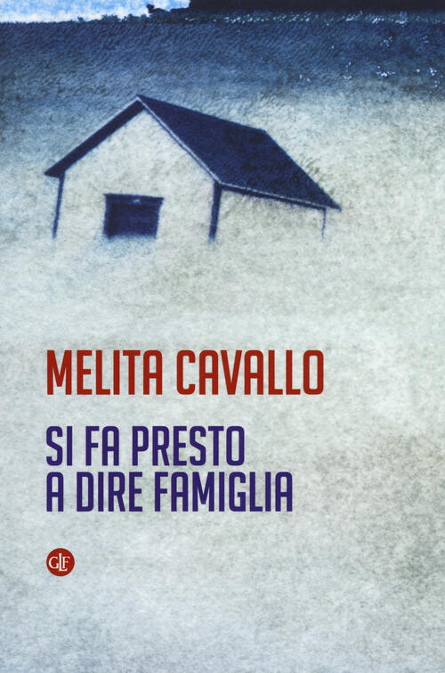 Si Fa Presto A Dire Famiglia Melita Cavallo Laterza 2016