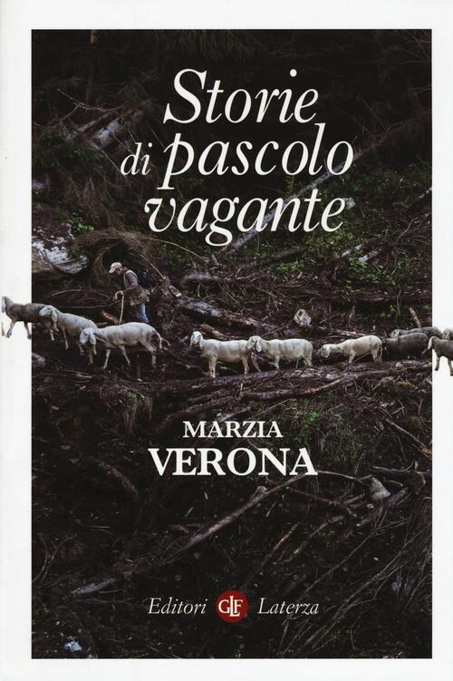 Storie Di Pascolo Vagante Marzia Verona Laterza 2016