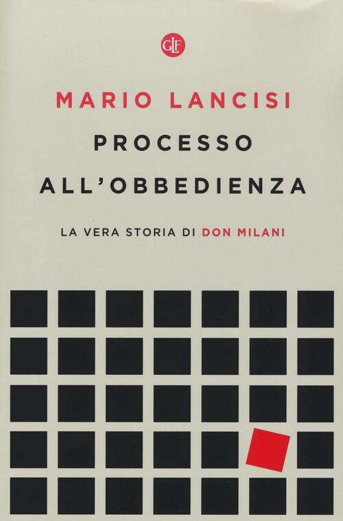 Processo All'obbedienza. La Vera Storia Di Don Milani Mario Lancisi Laterza 20