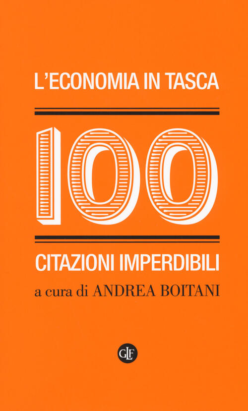 L' Economia In Tasca. 100 Citazioni Imperdibili Andrea Boitani Laterza 2017