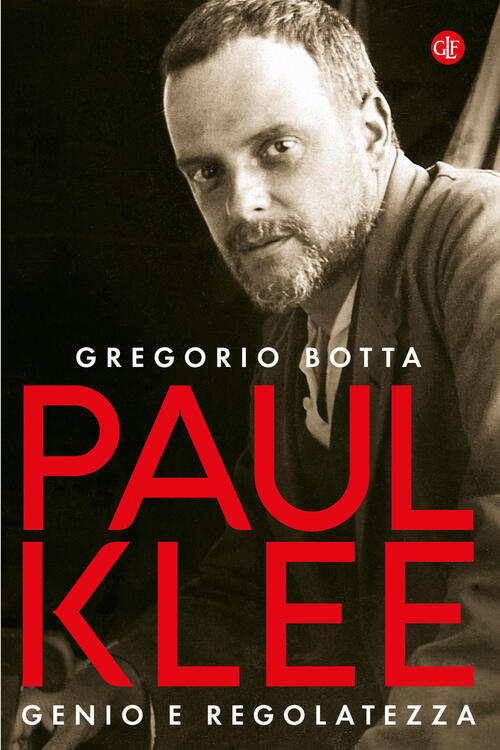 Paul Klee. Genio E Regolatezza Gregorio Botta Laterza 2022