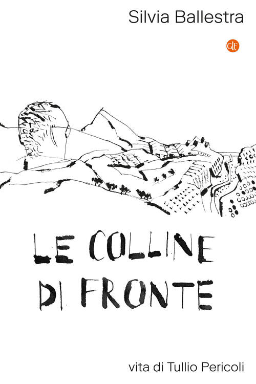 Le Colline Di Fronte. Vita Di Tullio Pericoli Silvia Ballestra Laterza 2025