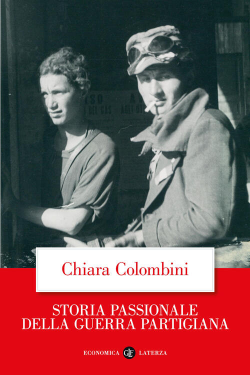 Storia Passionale Della Guerra Partigiana Chiara Colombini Laterza 2025