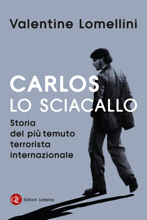 Carlos Lo Sciacallo. Storia Del Piu Temuto Terrorista Internazionale Valentine