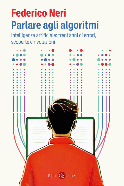 Parlare Agli Algoritmi. Intelligenza Artificiale: Trent'anni Di Errori, Scoper