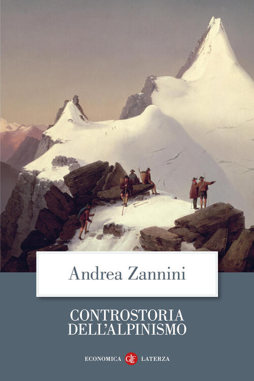 Controstoria Dell'alpinismo Andrea Zannini Laterza 2026