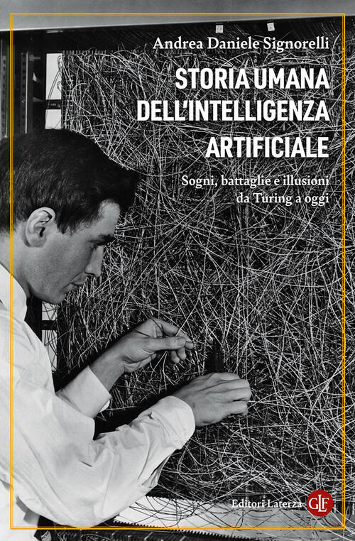 Storia Umana Dell'intelligenza Artificiale. Sogni, Battaglie E Illusioni Da Tu
