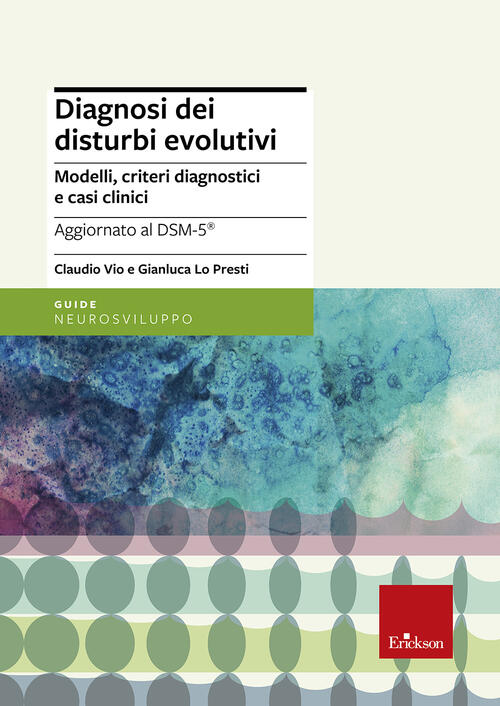 Diagnosi Dei Disturbi Evolutivi. Modelli, Criteri Diagnostici E Casi Clinici C