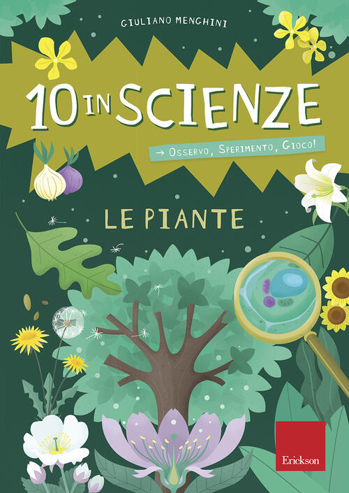 Le Piante. 10 In Scienze. Osservo, Sperimento, Gioco! Con Altro Materiale Cart