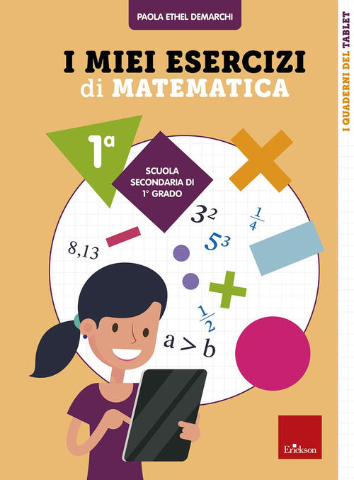 I Miei Esercizi Di Matematica. Classe 1° Paola Demarchi Erickson 2021