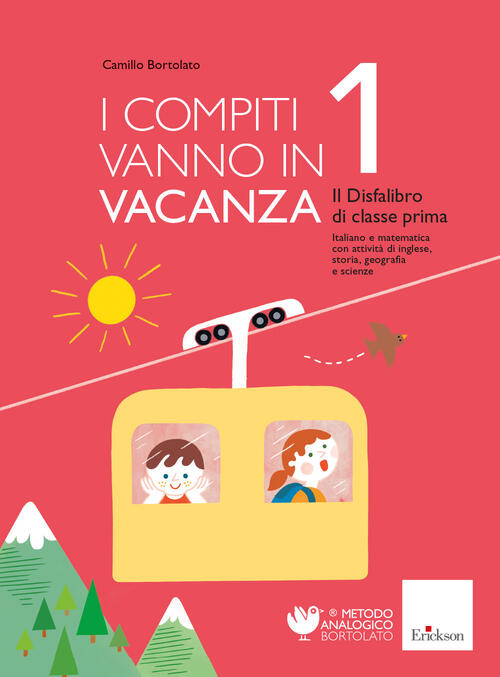 I Compiti Vanno In Vacanza. Il Disfa-Libro Per La Primaria. Classe Prima Camil