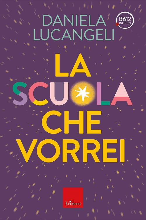 La Scuola Che Vorrei Daniela Lucangeli Erickson 2025