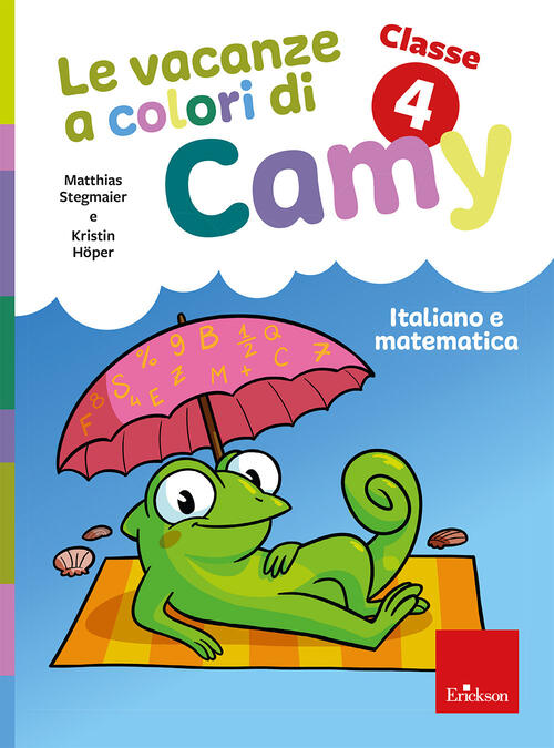 Le Vacanze A Colori Di Camy. Primaria. Classe Quarta. Italiano E Matematica Ma