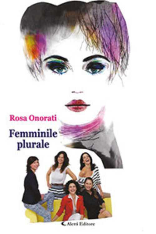 Femminile Plurale Rosa Onorati Aletti 2017