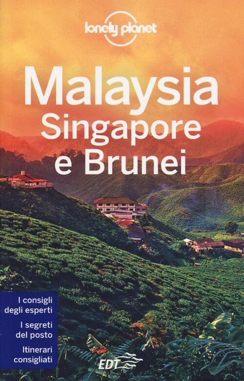 Malaysia, Singapore E Brunei Lonely Planet Italia 2013