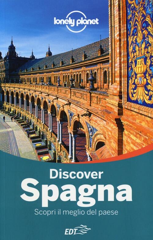 Discover Spagna. Con Cartina Lonely Planet Italia 2013