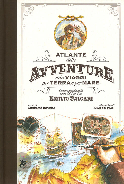 Atlante Delle Avventure E Dei Viaggi Per Terra E Per Mare. Con Brani Scelti Da