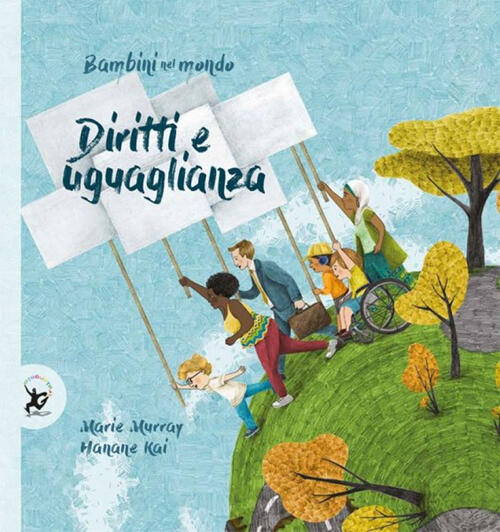 Diritti E Uguaglianza. Bambini Nel Mondo Marie Murray Edt-Giralangolo 2020