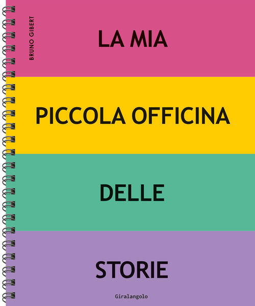 La Mia Piccola Officina Delle Storie. Ediz. A Spirale Bruno Gibert Edt-Giralan