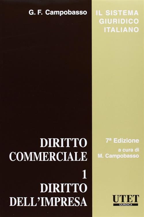 Diritto Commerciale. Vol. 1: Diritto Dell'impresa Gian Franco Campobasso Utet