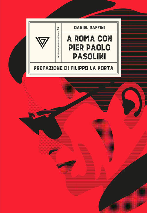 A Roma Con Pier Paolo Pasolini Daniel Raffini Perrone 2025