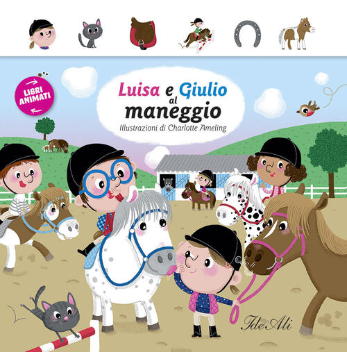 Luisa E Giulia Al Maneggio. Libri Animati Ideeali 2015