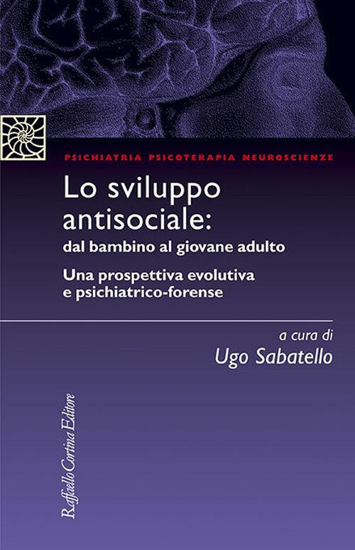 Lo Sviluppo Antisociale: Dal Bambino Al Giovane Adulto. Una Prospettiva Evolut