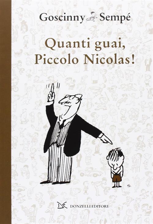 Quanti Guai, Piccolo Nicolas! Rene Goscinny Donzelli 2013
