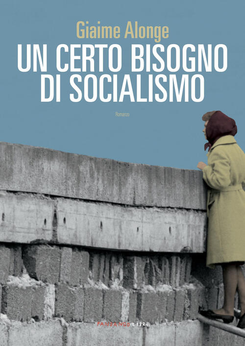 Un Certo Bisogno Di Socialismo Giaime Alonge Fandango Libri 2023