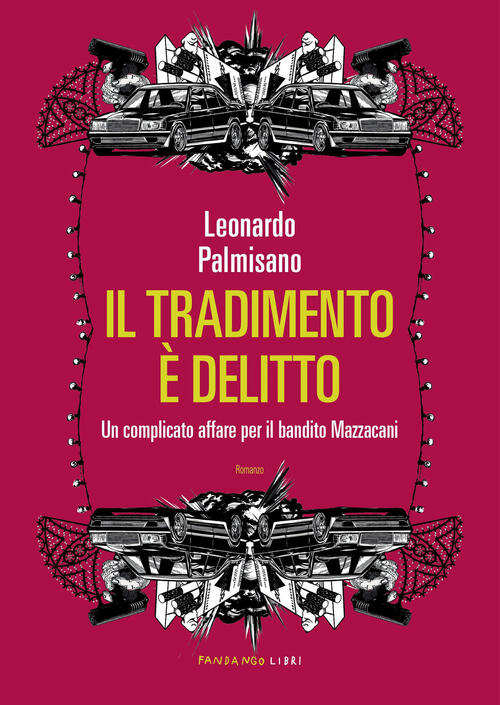 Il Tradimento E Delitto. Un Complicato Affare Per Il Bandito Mazzacani Leonard
