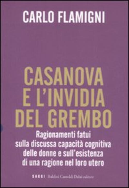 Casanova E L'invidia Del Grembo. Ragionamenti Fatui Sulla Discussa Capacita Co