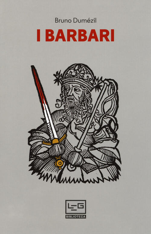 I Barbari Bruno Dumezil Leg Edizioni 2018