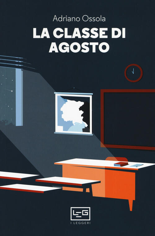 La Classe Di Agosto Adriano Ossola Leg Edizioni 2019