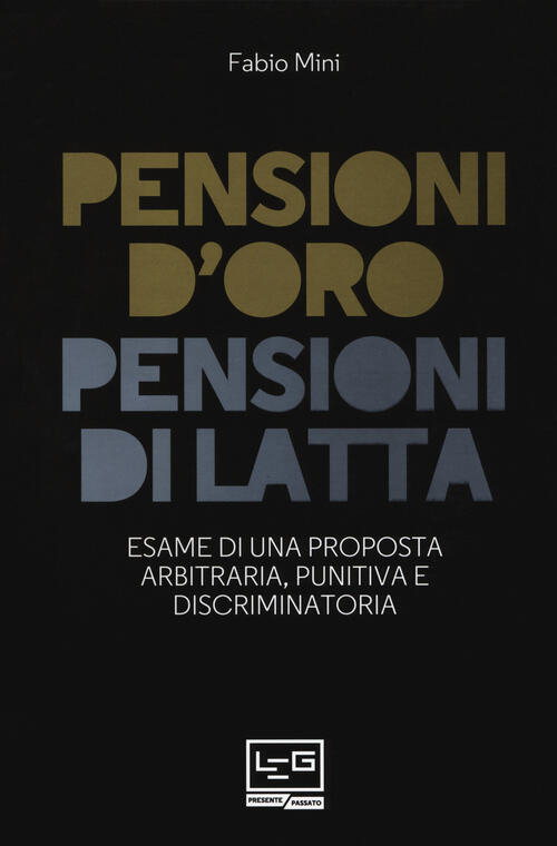 Pensioni D'oro, Pensioni Di Latta. Esame Di Una Proposta Arbitraria, Punitiva