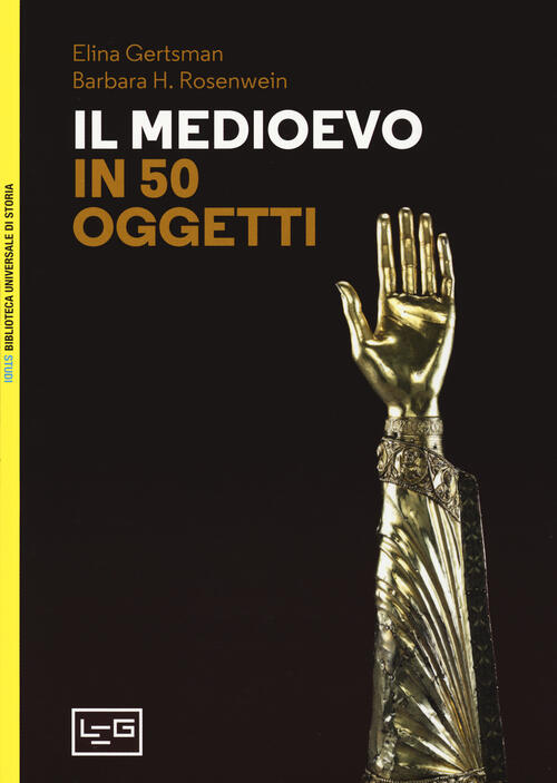 Il Medioevo In 50 Oggetti Elina Gertsman Leg Edizioni 2021