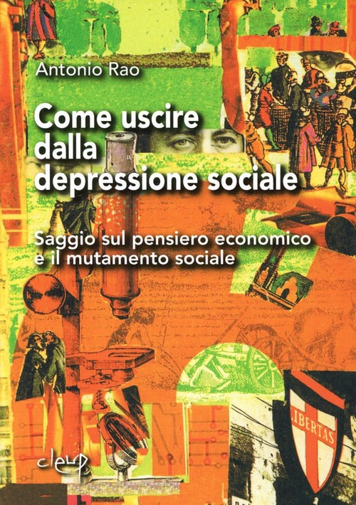 Come Uscire Dalla Depressione Sociale. Saggio Sul Pensiero Economico E Di Mutamento Sociale