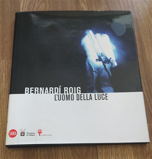 Bernardi Roig. L'uomo Della Luce