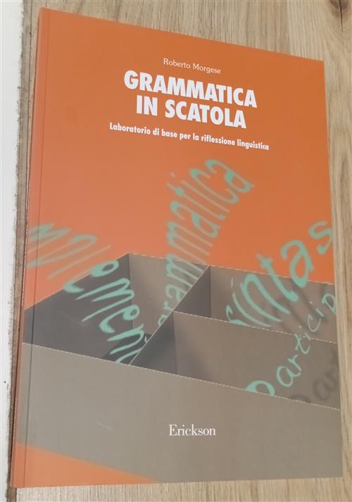 Grammatica In Scatola. Laboratorio Di Base Per La Riflessione Linguistica Robe
