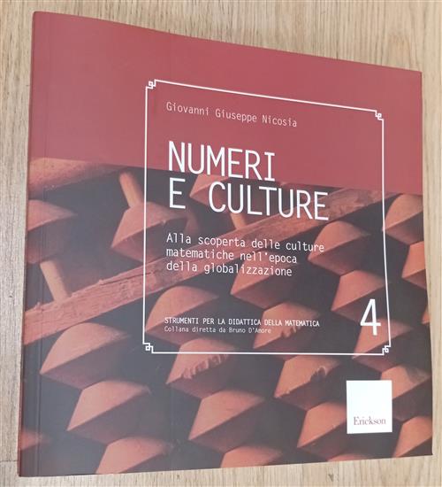 Numeri E Culture. Alla Scoperta Delle Culture Matematiche Nell'epoca Della Glo