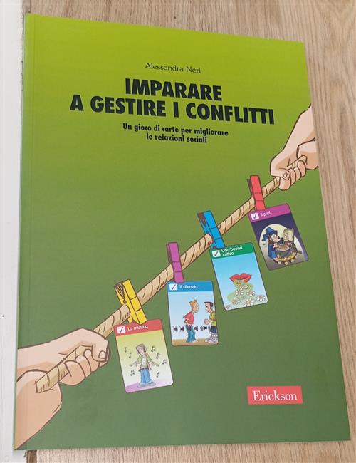 Imparare A Gestire I Conflitti. Un Gioco Di Carte Per Migliorare Le Relazioni
