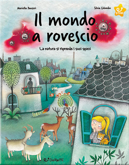Il Mondo A Rovescio. La Natura Si Riprende I Suoi Spazi Mariella Panzeri, Silv