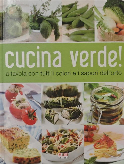 Cucina Verde A Tavola Con Tutti I Colori Food 2009