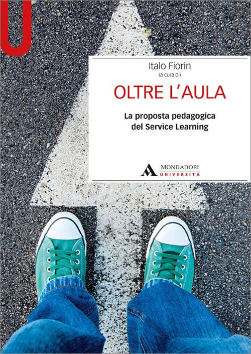 Oltre L'aula. La Proposta Pedagogica Del Service Learning Italo Fiorin Mondado