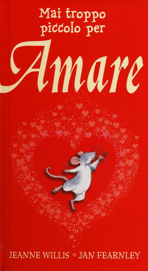 Mai Troppo Piccolo Per Amare Jeanne Willis, Jan Fearnley Ape Junior 2014