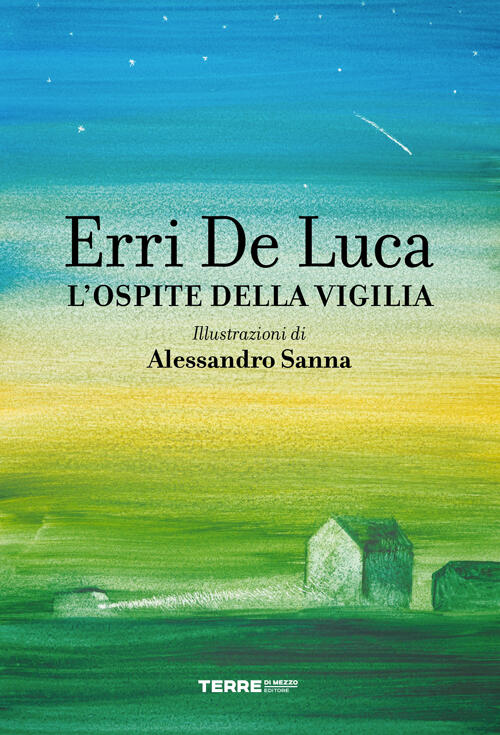 L' Ospite Della Vigilia. Ediz. A Colori Erri De Luca Terre Di Mezzo 2020